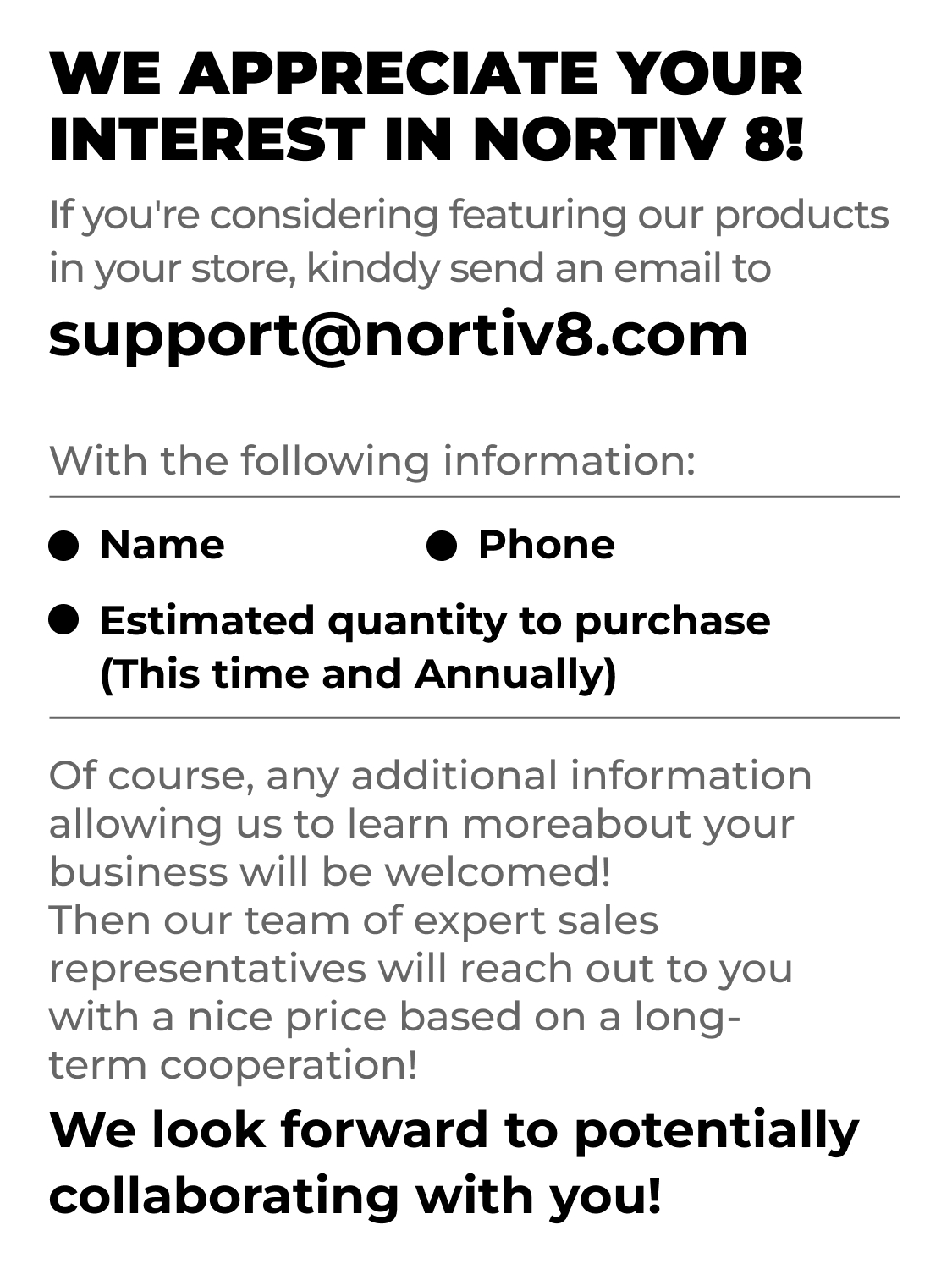We appreciate your interest in NORTIV 8